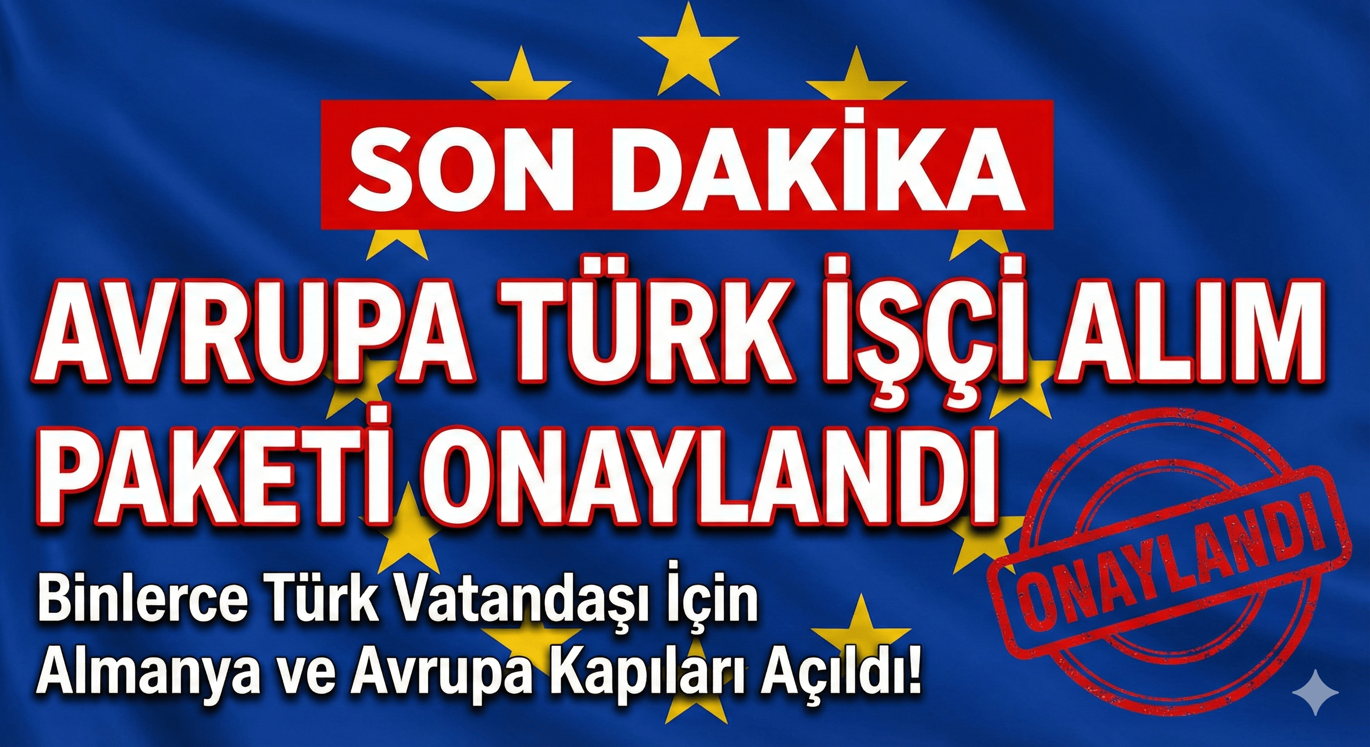 Son dakika Avrupa Türk işçi alımı haberi